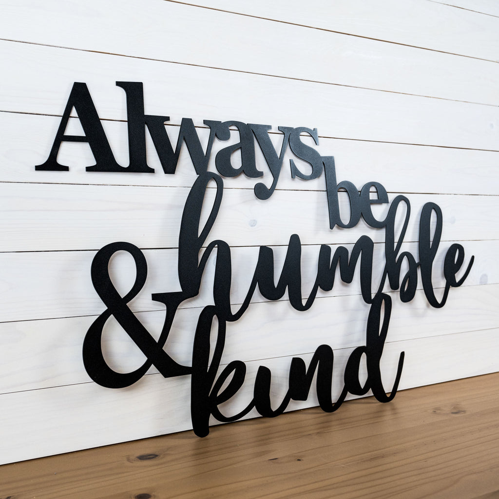 Always Be Humble & Kind